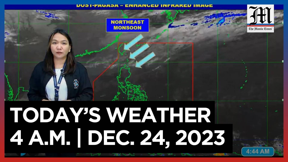 Today's Weather, 4 A.M. Dec. 24, 2023 The Manila Times